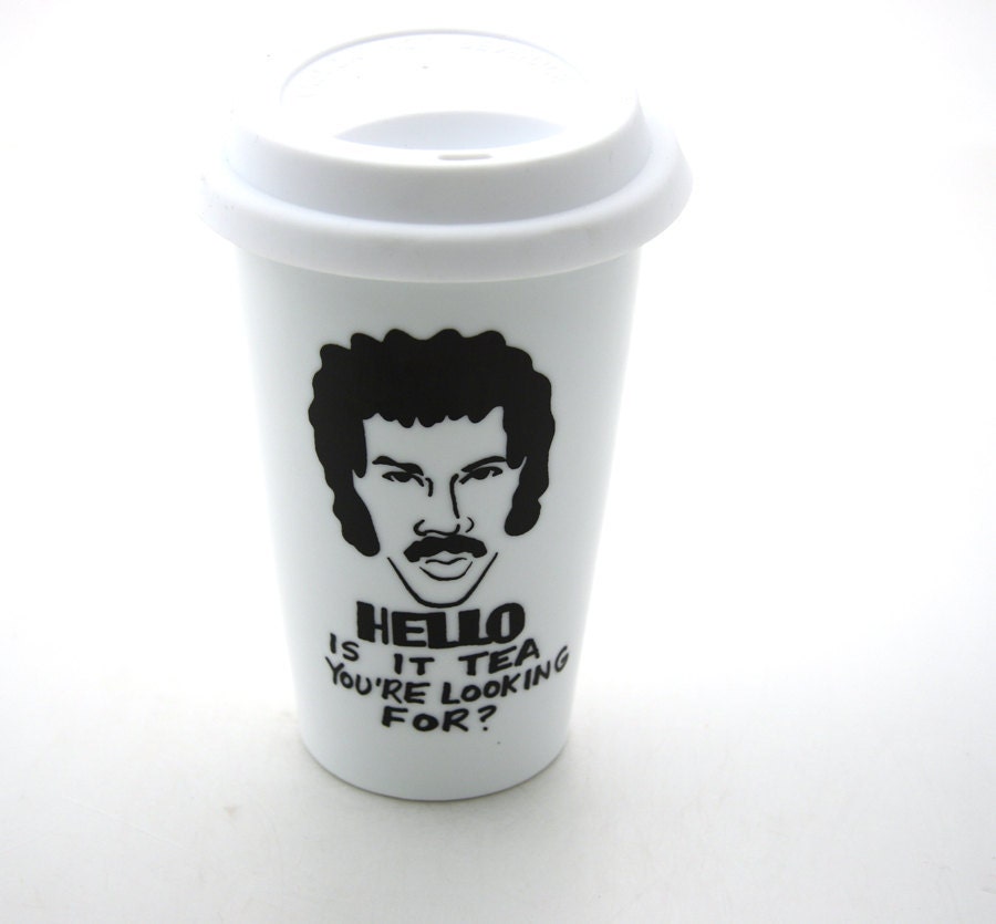 Hello Lionel Richie is it tea Travel Mug Double Walled Porcelain eco cup with Lid Kiln Fired
