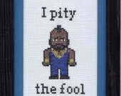 PATTERN - Mr T- I Pity the Fool Cross Stitch