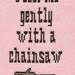 PATTERN - Heathers - F me gently with a chainsaw cross stitch