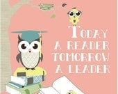 Kids Art Print Wall Decor "Today a Reader, Tomorrow a Leader" Children's Art Wall Decor, Reading Owl Poster in Pink, Blue or Yellow