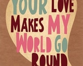 Romantic Anniversary Gift Print Art "Your Love Makes My World Go Round" 8x10 Brown & Pink Poster