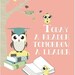 Kids Art Print Wall Decor "Today a Reader, Tomorrow a Leader" Children's Art Wall Decor, Reading Owl Poster in Pink, Blue or Yellow