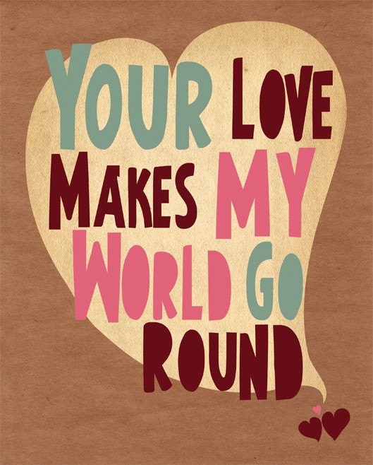 Romantic Anniversary Gift Print Art "Your Love Makes My World Go Round" 8x10 Brown & Pink Poster