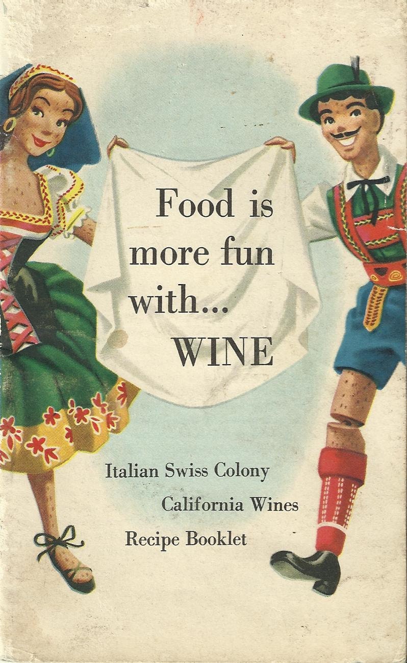 Food is More Fun with Wine Italian Swiss Colony California Wines (no date maybe 1950-70s)