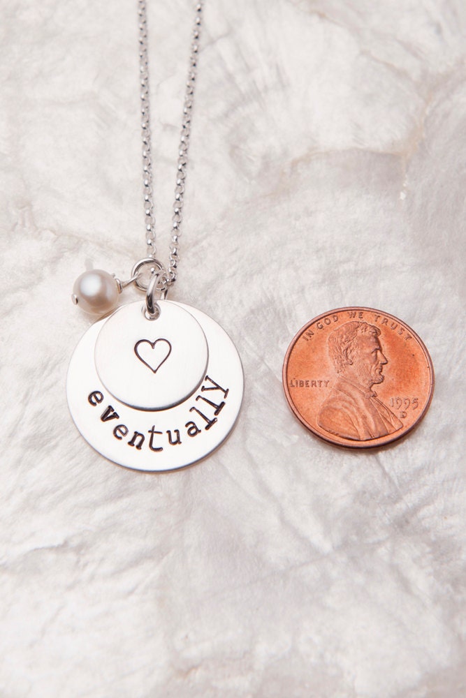 Eventually Infertility Necklace, Adoption Gift Idea, Hand Stamped Sterling Silver Jewelry,  Miscarriage Gifts, Infertility Gifts