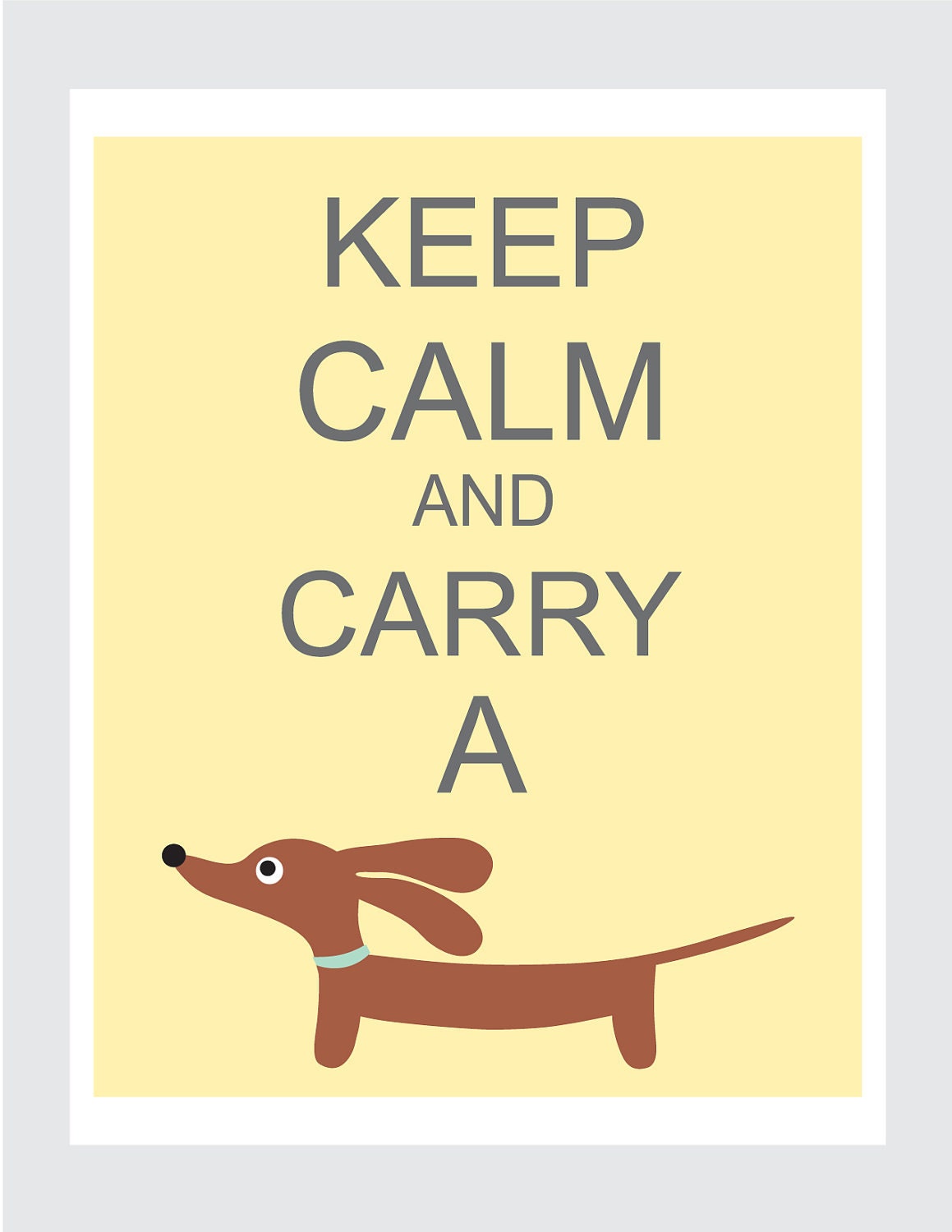 Dachshund Art - Keep Calm and Carry a Doxie Wiener Dog Print 8x10 in Butter Yellow