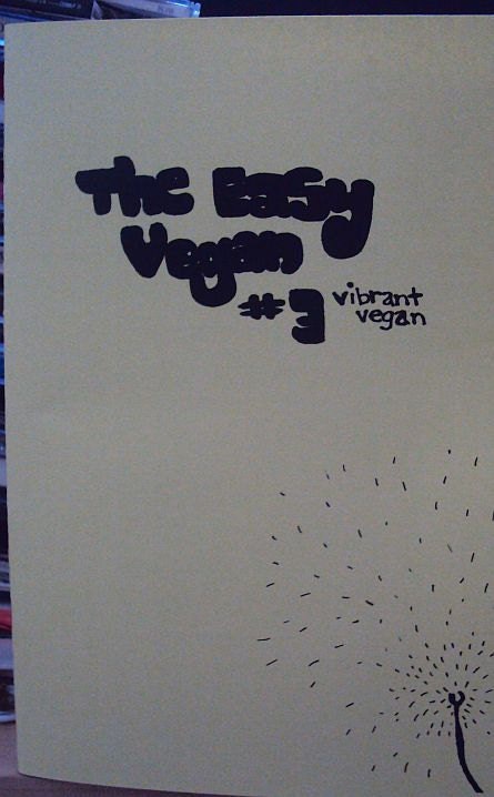 The Easy Vegan  Zine 3 The Vibrant Vegan Issue