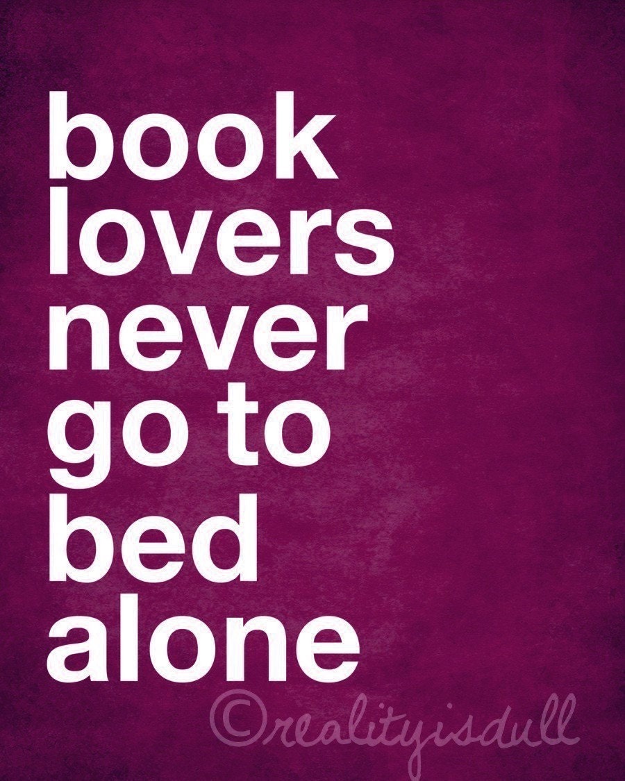 Book lovers never go to bed alone - 8x10 print