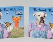 Buy 2 copies of our new hardcover book "The Butterfly That Would Not Fly" for only 14.95 each