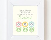 5x7 Happy Girls are the prettiest print