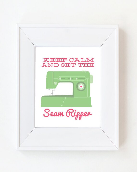 5x7 Keep Calm and get the seam ripper sewing machine print