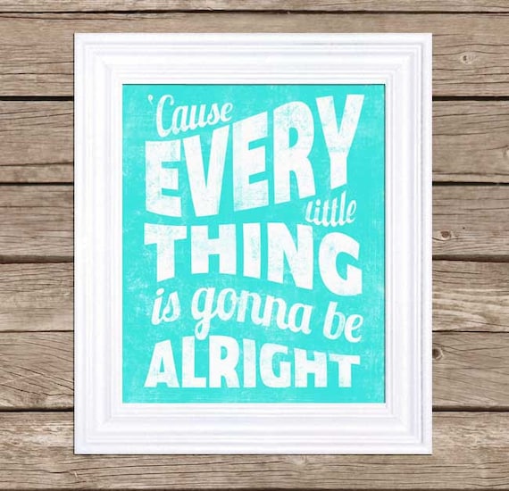 Every Little Things is Gonna Be Alright - Typography Poster - 16x20 Poster