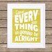 Every Little Things is Gonna Be Alright - Typography Poster - 16x20 Poster
