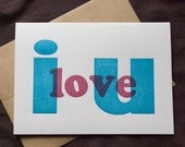 i love u Letterpress Greeting Card Handprinted From Vintage Wood Type
