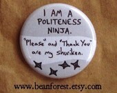 i am a politeness ninja - pinback button badge