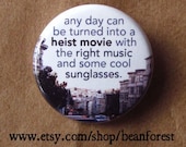 turn any day into a heist movie - pinback button badge