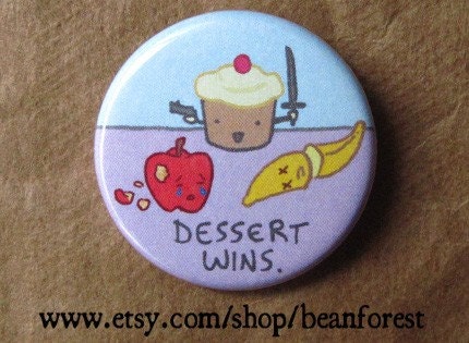dessert wins - funny cute food - pinback button badge