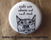 cats are whores and can't read - funny weird- pinback button badge