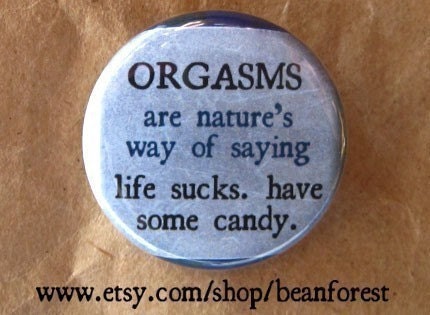 life sucks, have some candy - sex - pinback button badge