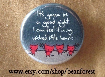 it's gonna be a good night - pinback button badge