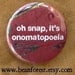 oh snap, it's onomatopoeia - pinback button badge