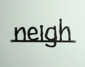 neigh metal art sign - Free USA Shipping