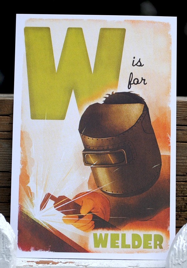 W is for Welder - 4x6