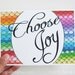 Inspirational Quote, Rainbow, Colorful, Joy Quote, Inspiring Quote 5  x 7 Art Print Choose Joy