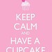 Keep Calm and have a Cupcake 8x10 art print, words typography, quote