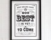 The Best is yet to come 13x19 - vintage collection
