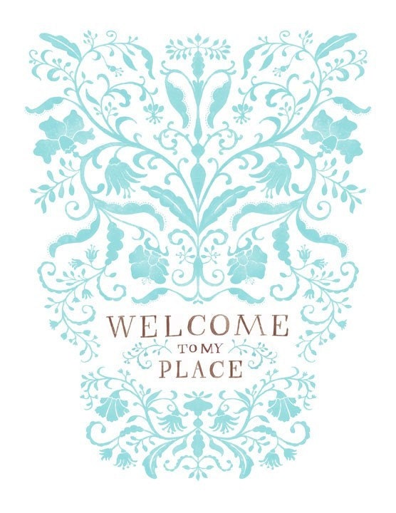 Welcome to my place - 13x19