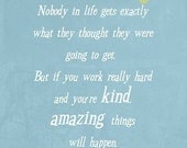 art print room decor Inspiring quote - Nobody in life gets exactly what they thought they were going to get - Conan O'Brien's final monologue