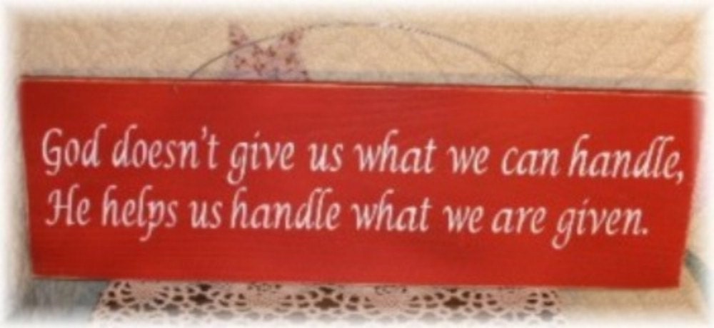 Primitive Wood Fence Board Red Sign God Doesn't Give Us What We Can Handle, He Helps Us Handle What We Are Given Sign Religious
