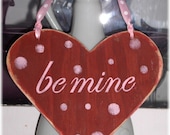 Valentine Red And Pink Heart Be Mine Shabby Chic Cottage Wood Sign Custom