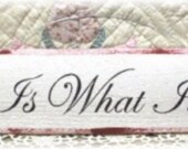 Primitive It Is What It Is White Wood Fence Board Sign, Humorous, Funny