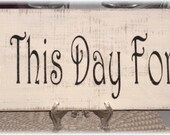 Wedding From This Day Forward Primitive White Wood Fence Board Sign,Wedding, Romance Custom Sign