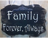 Family Forever, Always Black Shabby Chic Wood Sign Custom