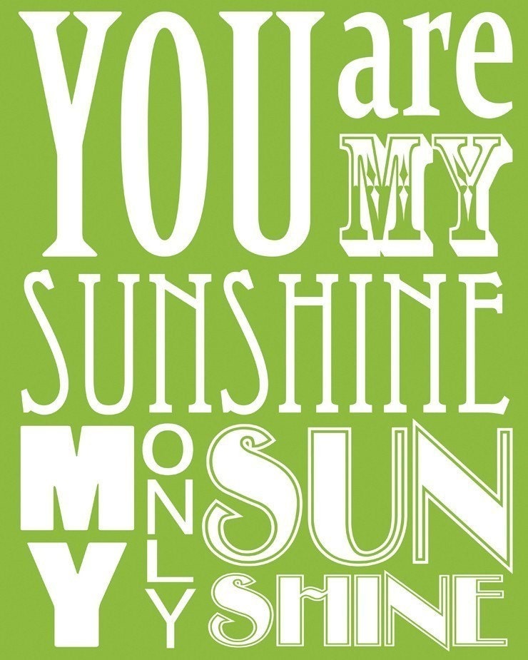 You Are My Sunshine ( 11x14 Fine Art Print ) in Green
