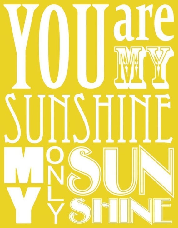 You Are My Sunshine ( 5x7 Fine Art Print ) in Golden Yellow