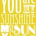You Are My Sunshine ( 5x7 Fine Art Print ) in Golden Yellow