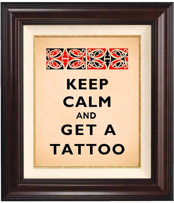 Keep calm and get a tattoo print , Keep calm  Print on aged paper, Maori pattern tattoo, Keep Calm Art