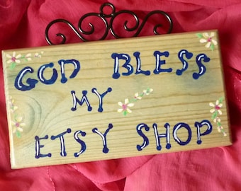 Etsy Sign, God Bless My Etsy Shop by mystic2awesome
