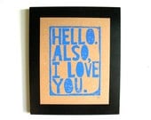 LINOCUT PRINT - Hello Also I love you - cobalt blue - letterpress typography poster 8x10 on kraft