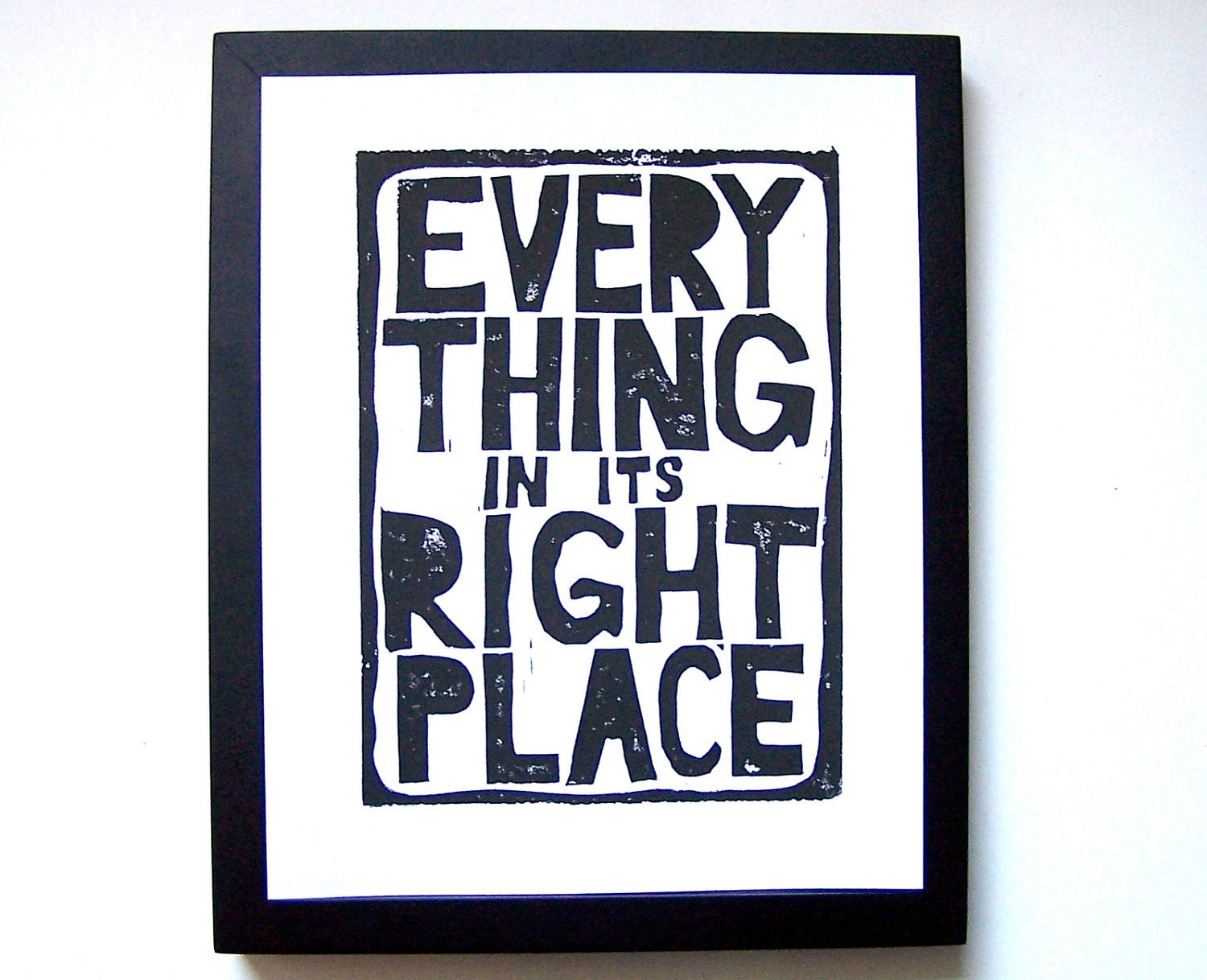 LINOCUT PRINT - letterpress typography poster 8x10 Everything in its right place BLACK