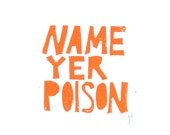 LINOCUT PRINT - Name yer poison ORANGE letterpress typography poster 8x10