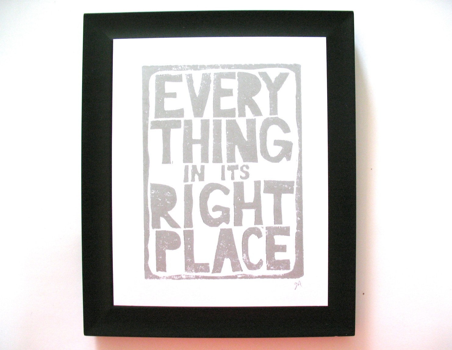 LINOCUT PRINT - Everything in its right place SILVER typography letterpress poster 8x10