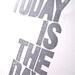 LINOCUT PRINT - Today is the day GREY (gray) letterpress poster typography 8x10