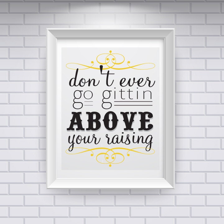 Southern Sayings: Above Your Raising (Digital Print)