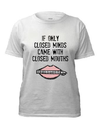 T-Shirt: Closed Minds, Closed Mouths