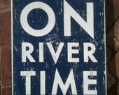 On River Time rustic wooden sign 18x22